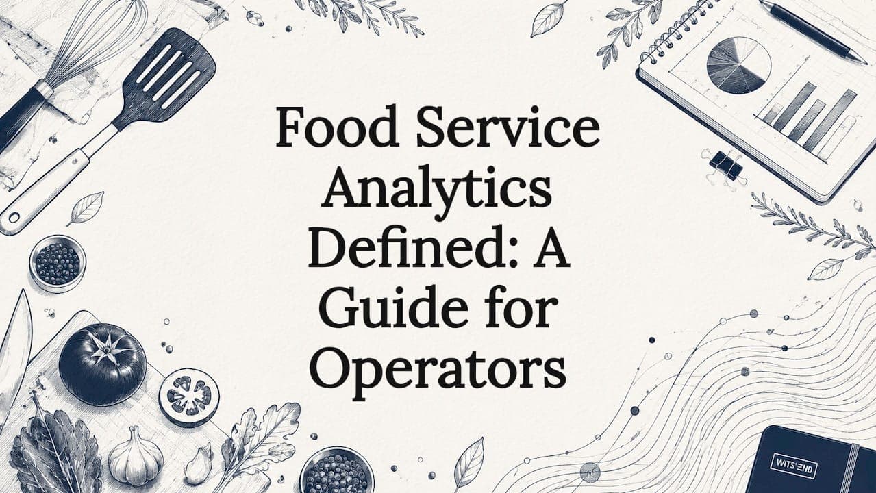 Food Service Analytics Defined: A Guide for Operators